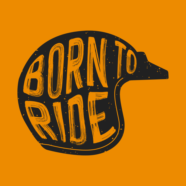 Born to ride by ridhohatta