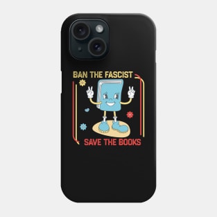 Ban The Fascists Save The Books Phone Case