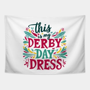 Derby Day Ready This is My Derby Day Dress May 4,2024 Tapestry