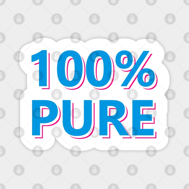 100% Pure Text Design Magnet by BrightLightArts