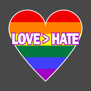 Love Is Greater Than Hate (Pride): Heart T-Shirt