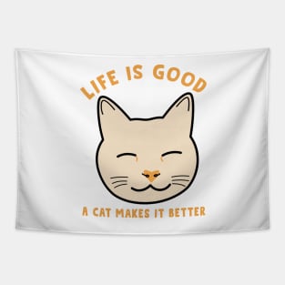 Life is good a cat makes it better Tapestry