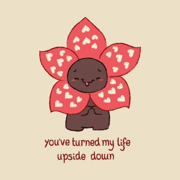 turned my life UPSIDE DOWN by HollieBallardArtist