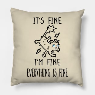 I'm Fine It's Fine Everything Is Fine Pillow