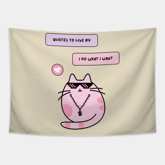 Quotes to Live By, I Do What I Want Tapestry by Creativity Haven