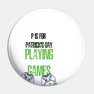 P Is For Patrick's Day X Playing Games. Pin