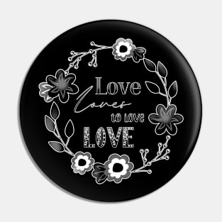 Love Affair Love Loves to Love Love literary quote monochrome flowers Pin