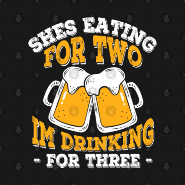 eating for two drinking for three shirts