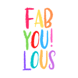 Cute Colorful Chalk Fab You Lous! T-Shirt