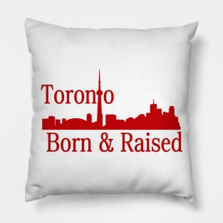 Toronto Born And Raised Pillow