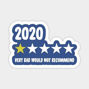 2020 Very Bad Would Not Recommend 2 Magnet