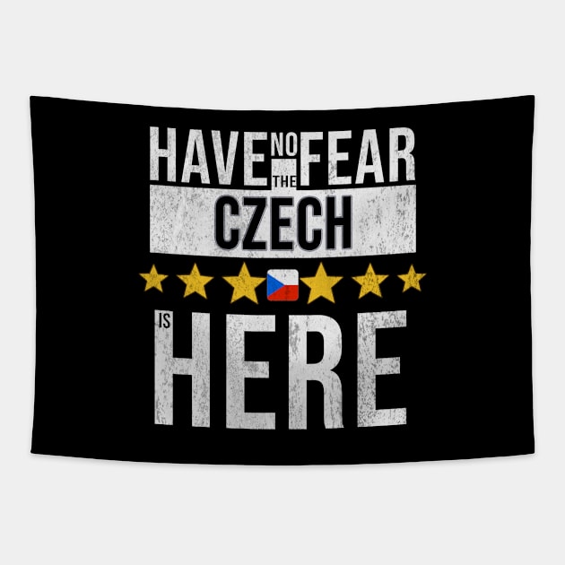 Have No Fear The Czech Is Here - Gift for Czech From Czech Republic Tapestry by Country Flags