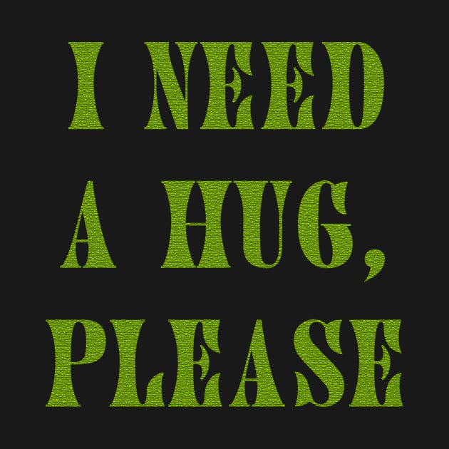 I need a hug by ahihishirt