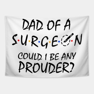 Proud Dad of a Surgeon Tapestry