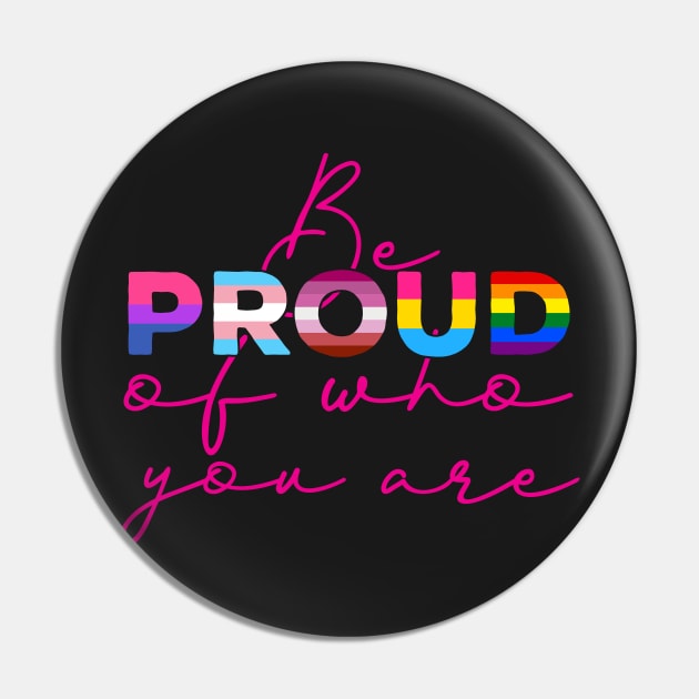 Be Proud Of Who You Are - LGBT Gay Pride Month product Pin by theodoros20