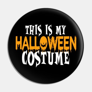 This Is My Halloween Costume Mens Women Kids Funny Pin