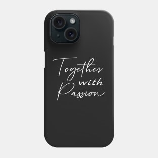 Together with Passion Phone Case