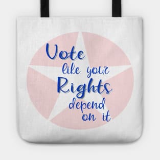 Vote Like Your Rights Depend on It Tote