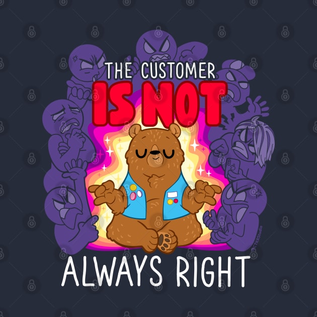 The Customer is NOT Always Right by CTKR Studio