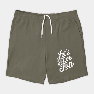 Let's Have Fun Shorts