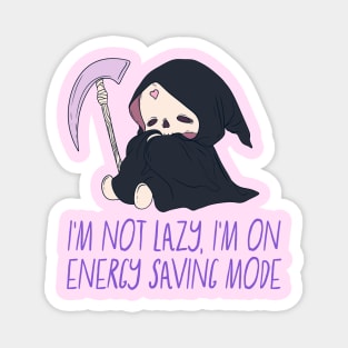 I’m not lazy, I’m im on energy saving mode Magnet