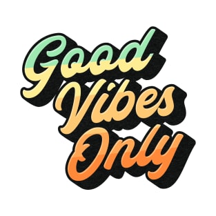 Good Vibes Only Lettering (Color Design) T-Shirt