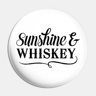 Sunshine and Whiskey Pin