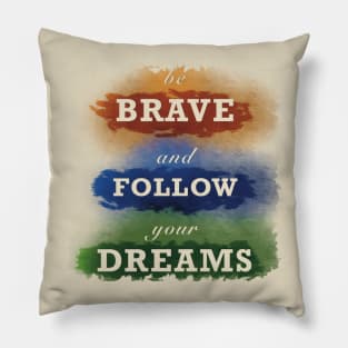 Follow your dreams Pillow