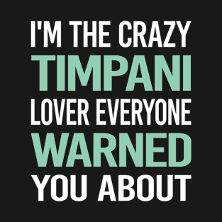 Crazy Lover Timpani T-Shirt