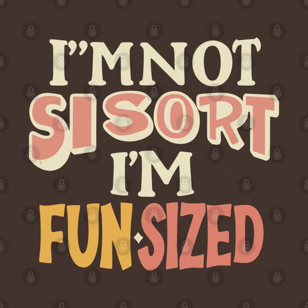 I'm not short, I'm fun-sized by Qasim