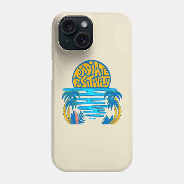 Radiate Positivity Phone Case by KelleyDillon