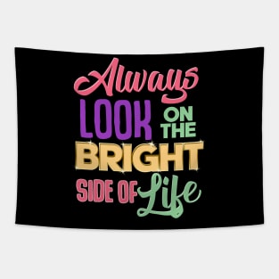 Always Look On The Bright Side Of Life Positivity Tapestry