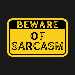Beware Of Sarcasm Vintage Warning Sign T-Shirt