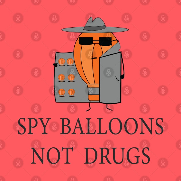 spy balloons not drugs -spy balloon memes- by S-Log