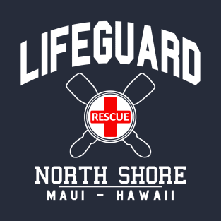 Lifeguard - North Shore, Maui, Hawaii T-Shirt