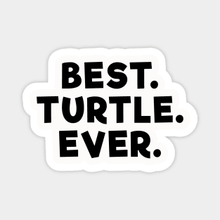 Best Turtle Ever Magnet