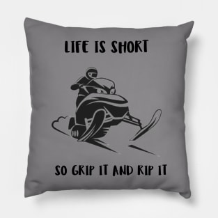 Life Is Short, So Grip It and Rip it Pillow