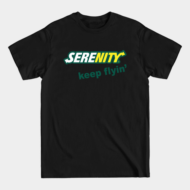 Serenity Keep Flyin' - Firefly - T-Shirt