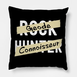 Geode Connoisseur - Rock Hunter- Funny - Rockhound Pillow