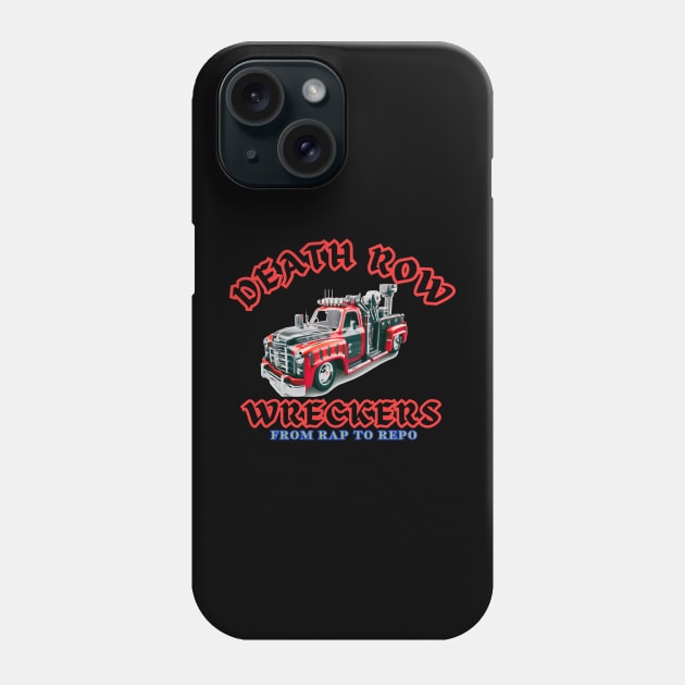 Death Row Wreckers Rap to Repo Phone Case by TeeJaiStudio