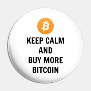 Keep Calm And Buy More Bitcoin Pin