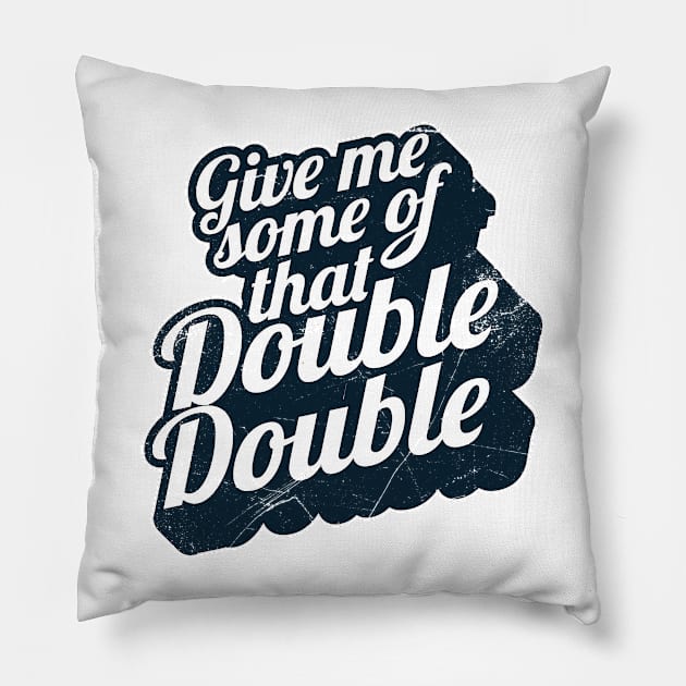 Give Me Some of That Double Double! (Canadian slang) Pillow by bluerockproducts