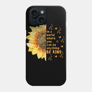 Sunflower Kindness Shirt Phone Case