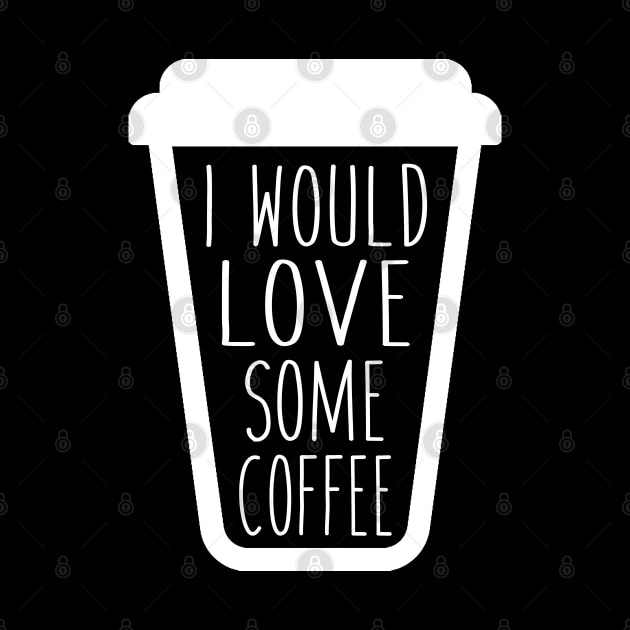 I would love some coffee. by Stars Hollow Mercantile