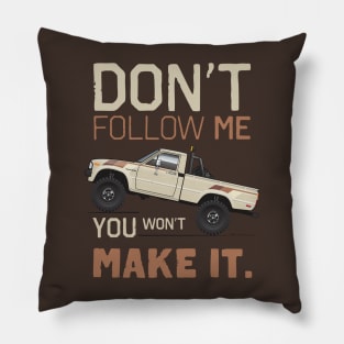 Don't Follow Me Pillow