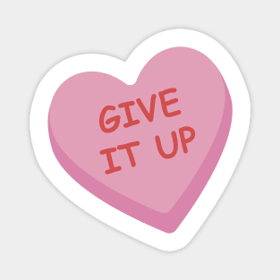 "Give it Up" Funny Pink Candy Heart Magnet