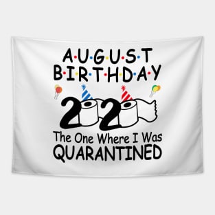 August Birthday 2020 The One Where I Was Quarantined Tapestry