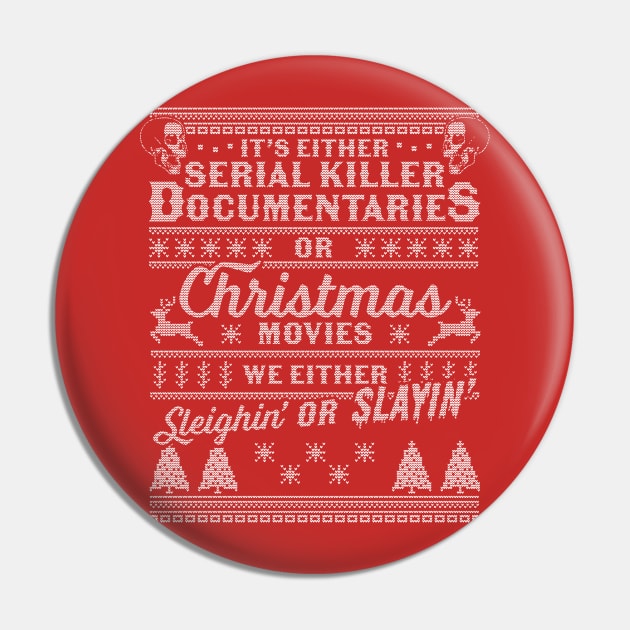 It's Either Serial Killer Documentaries Or Christmas Movies Pin by OrangeMonkeyArt