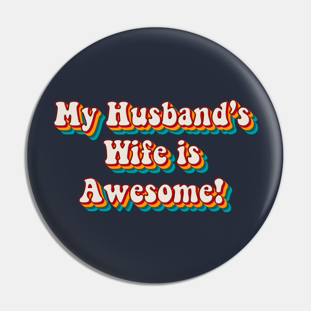 My Husband’s Wife is Awesome Pin by n23tees