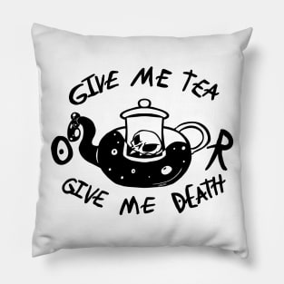 Tea or Death Pillow